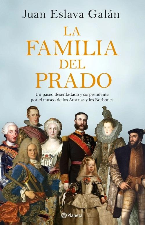La familia del Prado "Un paseo desenfadado y sorprendente por el museo de los Austrias y los Borbones". 
