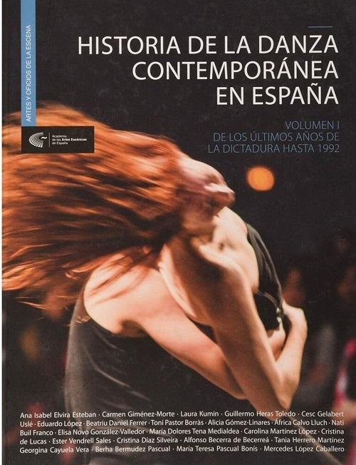 Historia de la danza contemporánea en España-  Volumen I "De los últimos año de la dictadura hasta 1992"