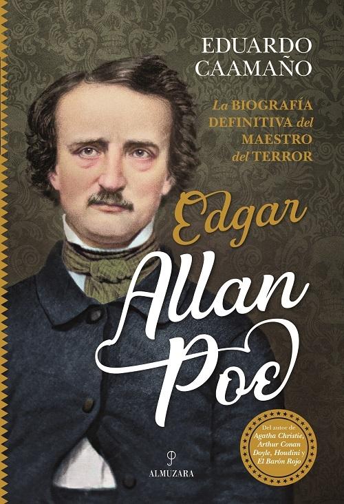 Edgar Allan Poe "La biografía definitiva del maestro del terror". 