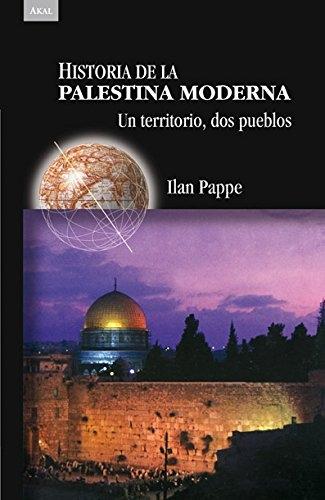 Historia de la Palestina moderna "Un territorio, dos pueblos". 