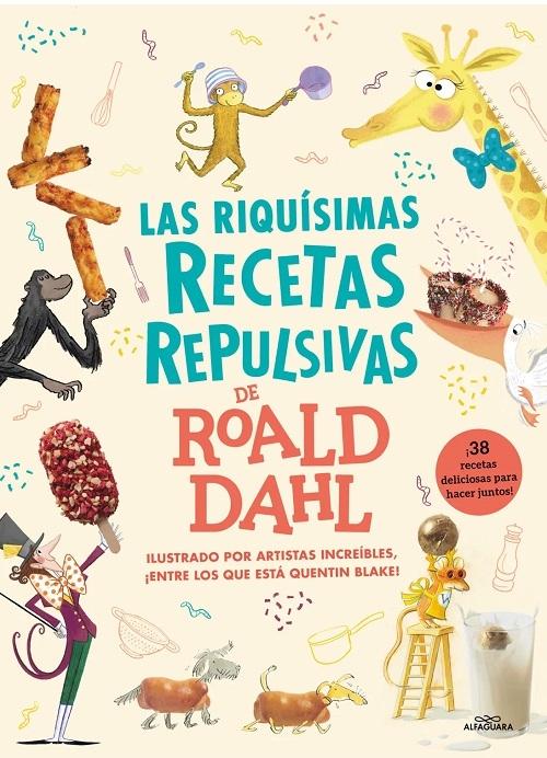 Las riquísimas recetas repulsivas de Roald Dahl "¡38 recetas deliciosas para hacer juntos!". 