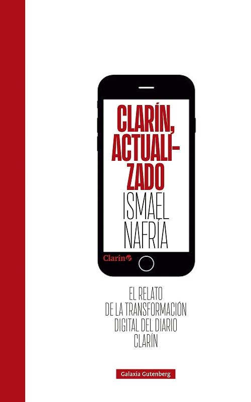 <Clarín>, actualizado "El relato de la transformación digital del diario <Clarín>". 