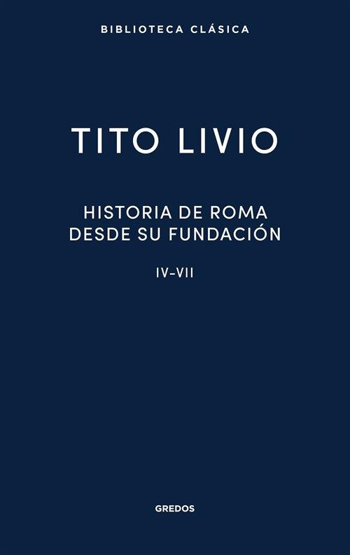 Historia de Roma desde su fundación - IV-VII. 