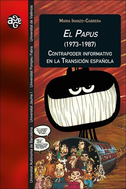 El Papus (1973-1987) "Contrapoder informativo en la Transición española". 