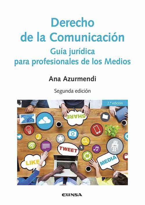 Derecho de la comunicación "Guía jurídica para los profesionales de los Medios". 