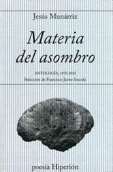 Materia del asombro "Antología (1975-2012)"