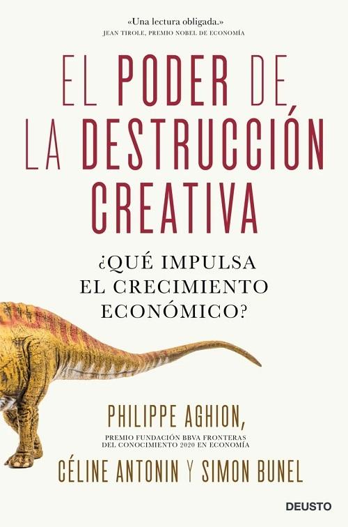 El poder de la destrucción creativa "¿Qué impulsa el crecimiento económico?". 