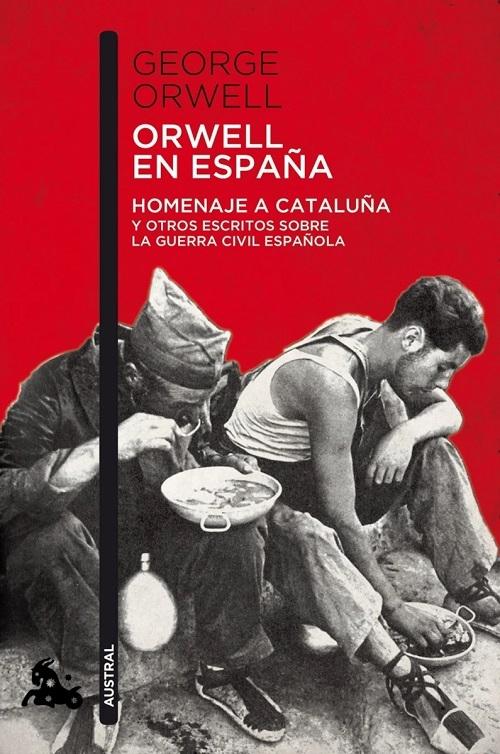 Orwell en España "Homenaje a Cataluña y otros escritos sobre la Guerra Civil Española"