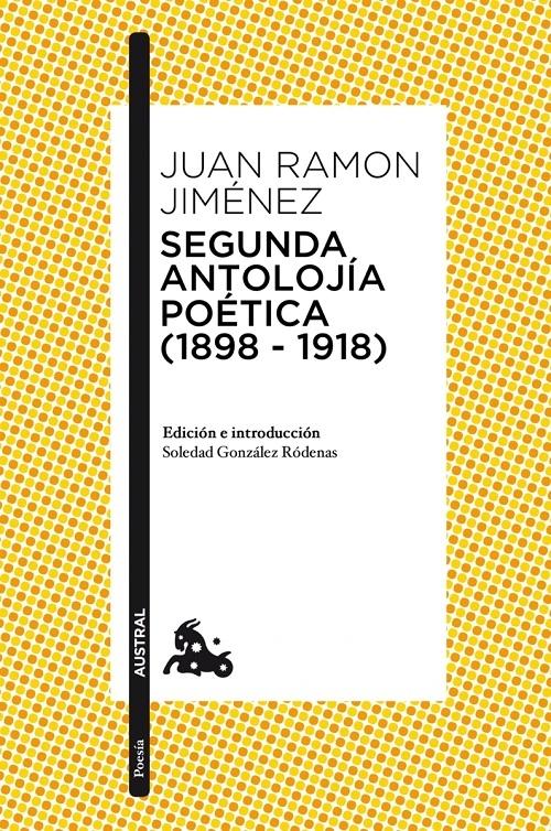 Segunda antolojía poética (1898-1918). 