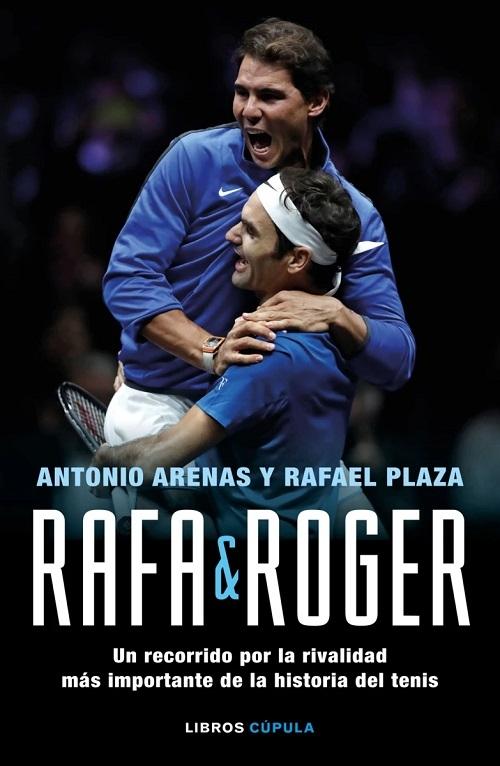 Rafa & Roger "Un recorrido por la rivalidad más importante de la historia del tenis". 