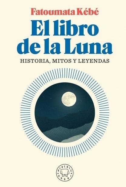 El libro de la Luna "Historia, mitos y leyendas". 