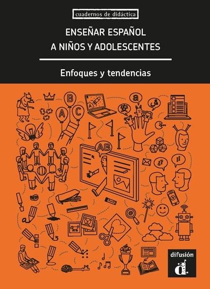 Enseñar español a niños y adolescentes "Enfoques y tendencias"