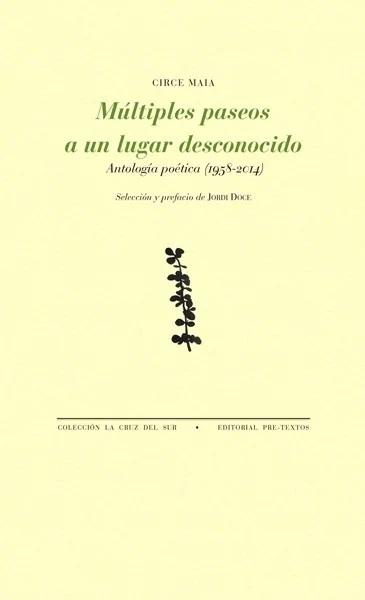 Múltiples paseos a un lugar desconocido "Antología poética (1958-2014)". 