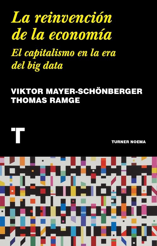 La reinvención de la economía "El capitalismo en la era del big data". 