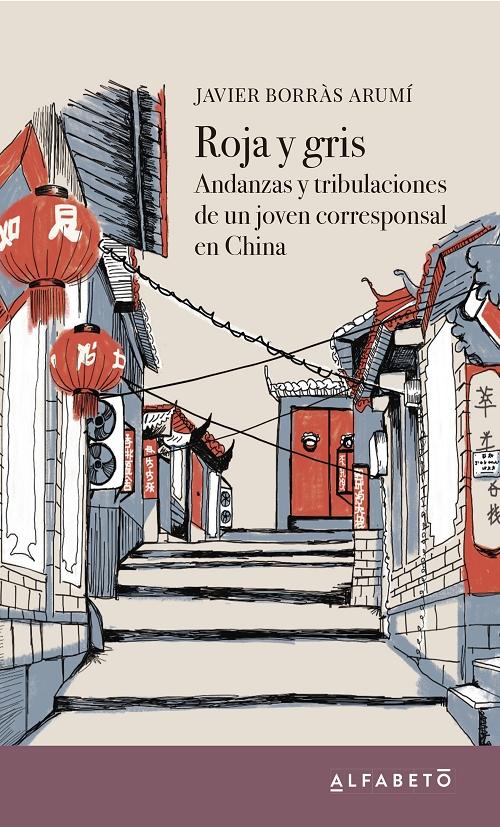 Roja y gris "Andanzas y tribulaciones de un joven corresponsal en China"