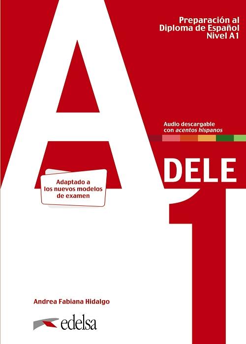 DELE 1. Libro del alumno "Preparación al Diploma de Español Nivel A1 (Adaptado a los nuevos modelos de examen)"