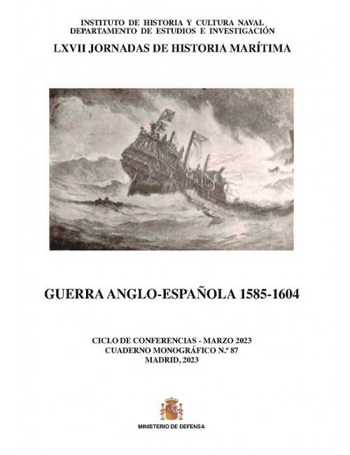 Guerra anglo-española 1585-1604 "LXVII Jornadas de Historia marítima". 