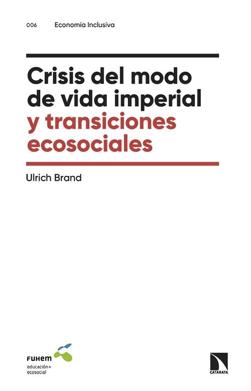 Crisis del modo de vida imperial y transiciones ecosociales. 