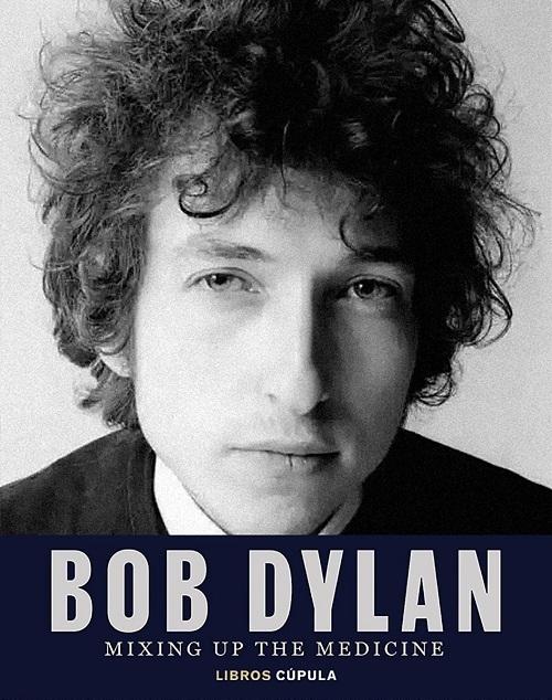 Bob Dylan. Mixing up the Medicine. 