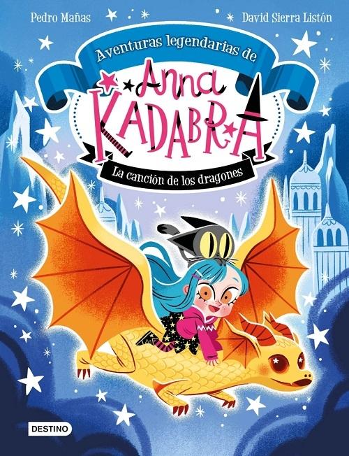 La canción de los dragones "(Aventuras legendarias de Ana Kadrabra - 2)". 