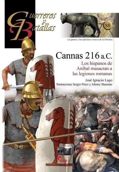 Cannas 216 a.C. "Los hispanos de Aníbal masacran a las legiones romanas (Guerreros y Batallas - 88)". 