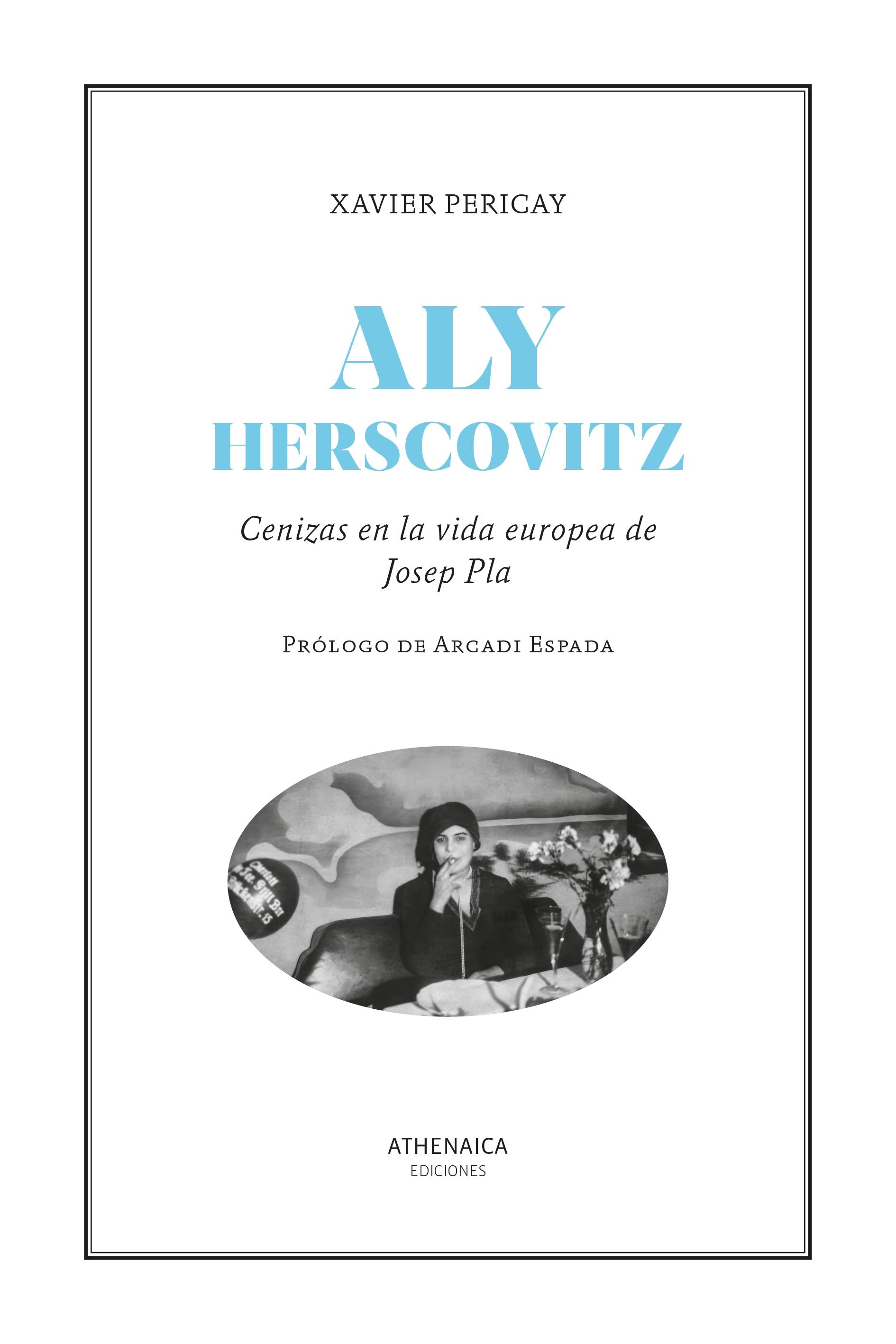 Aly Herscovitz "Cenizas en la vida europea de Josep Pla". 
