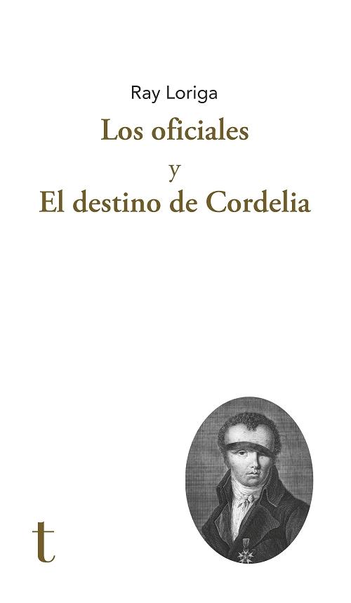 Los oficiales / El destino de Cordelia. 