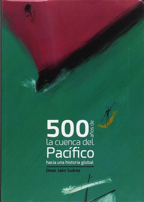 500 años de la Cuenca del Pacífico "Hacia una historia global"