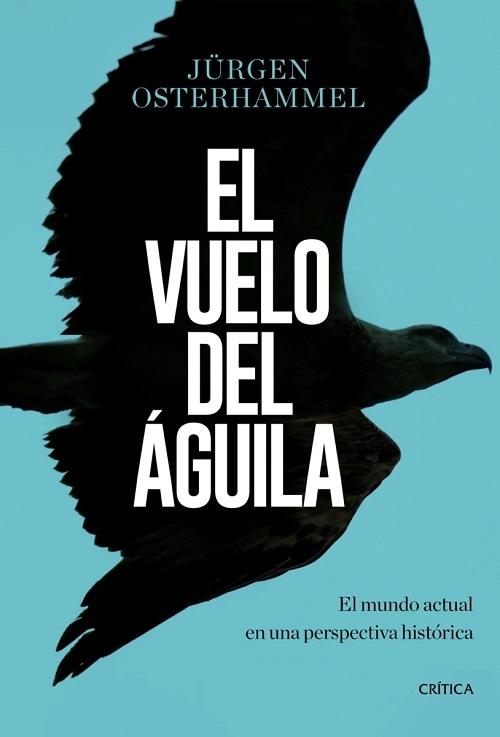 El vuelo del águila "El mundo actual en una perspectiva histórica". 