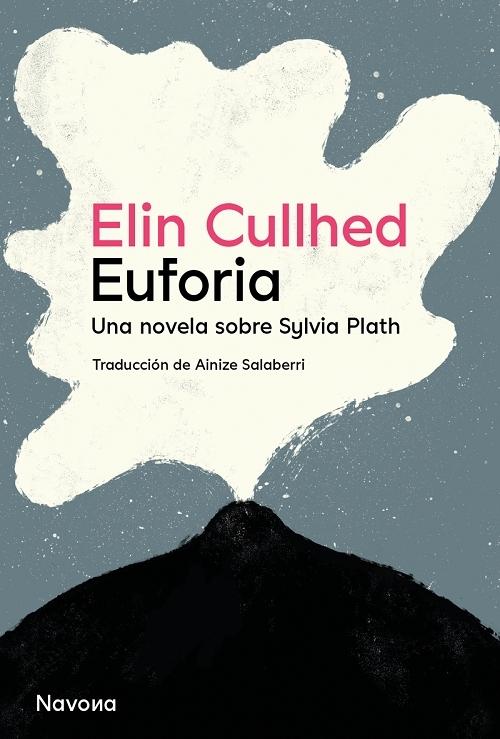 Euforia "Una novela sobre Sylvia Plath". 