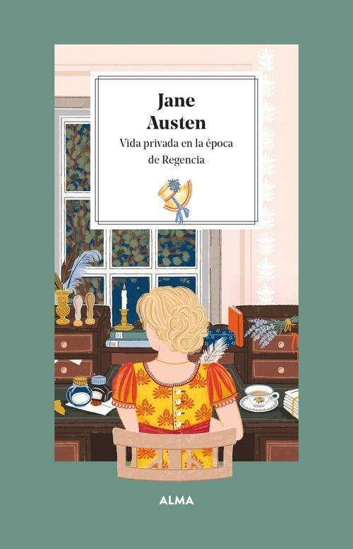Jane Austen "Vida privada en la época de la Regencia". 