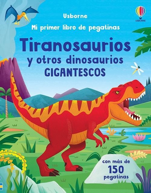 Tiranosaurios y otros dinosaurios gigantescos "(Mi primer libro de pegatinas)". 
