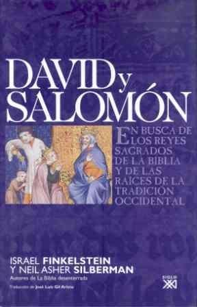 David y Salomón "En busca de los reyes sagrados de la Biblia y de las raíces de la tradición occidental"