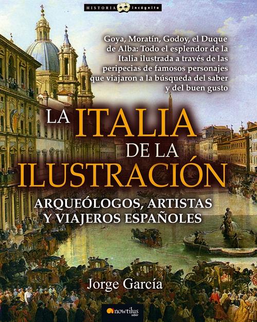 La Italia de la Ilustración "Arqueólogos, artistas y viajeros españoles". 