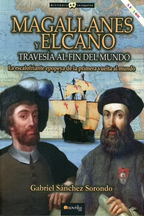 Magallanes y Elcano. Travesía al fin del mundo. 