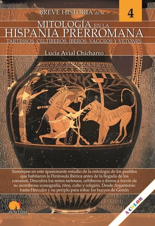Breve Historia de la Mitología en la Hispania Prerromana "(Mitos - 4) Tarteso, celtíberos, íberos, vacceos y vetones". 