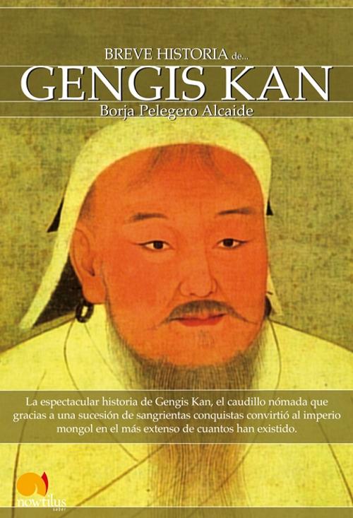 Breve Historia de Gengis Kan. 