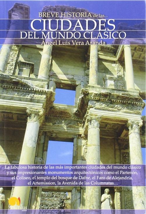 Breve Historia de las Ciudades del Mundo Clásico. 