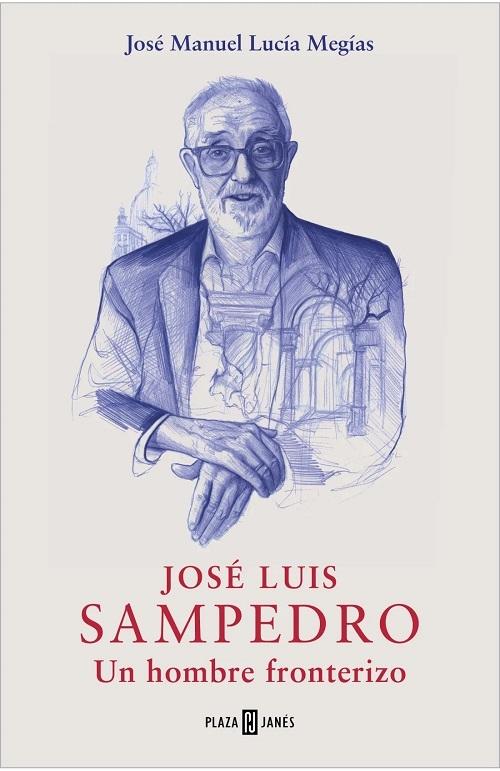 José Luis Sampedro "Un hombre fronterizo". 