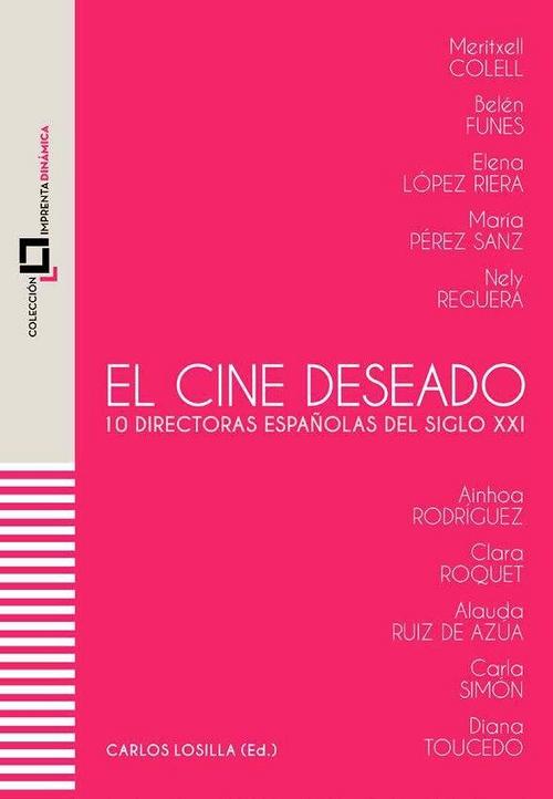 El cine deseado "10 directoras españolas del siglo XXI". 