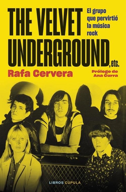The Velvet Underground, etc "El grupo que pervirtió la música rock". 