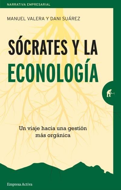 Sócrates y la econología "Un viaje hacia una gestión más orgánica". 