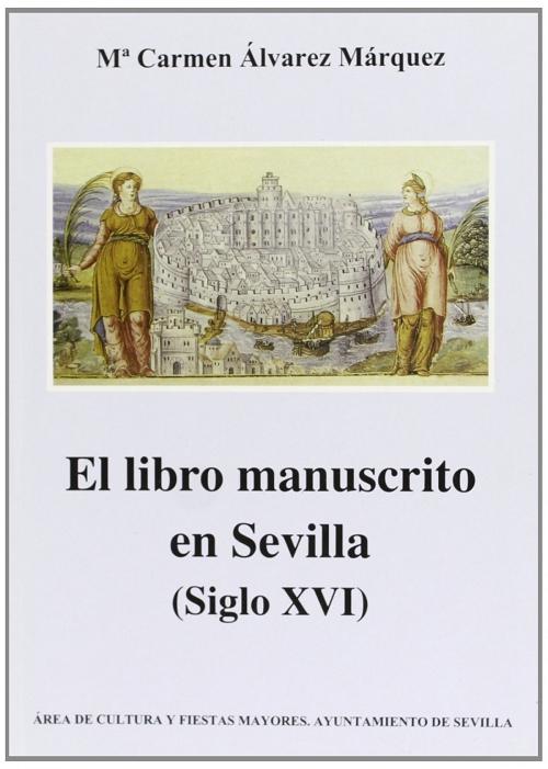 El libro manuscrito en Sevilla (Siglo XVI)