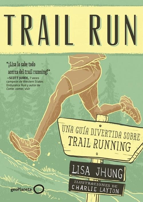 Trail run "Una guía desenfadada del salir corriendo"
