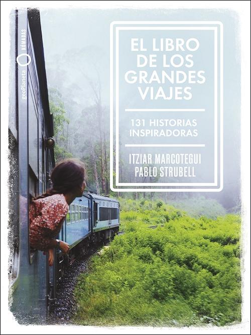 El libro de los grandes viajes "131 historias inspiradoras". 