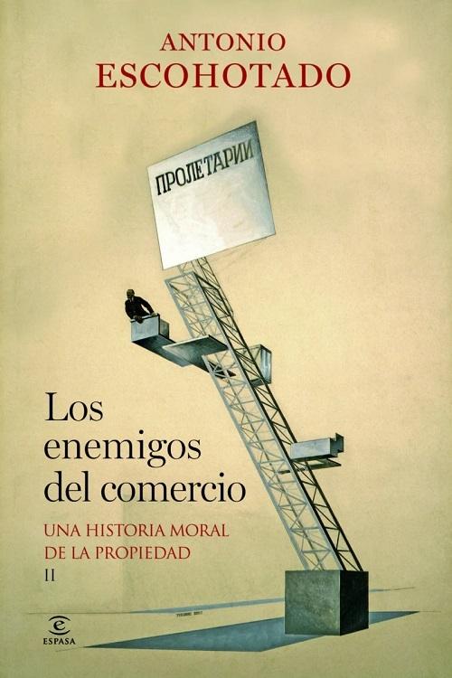 Los enemigos del comercio - II "Una historia moral de la propiedad". 