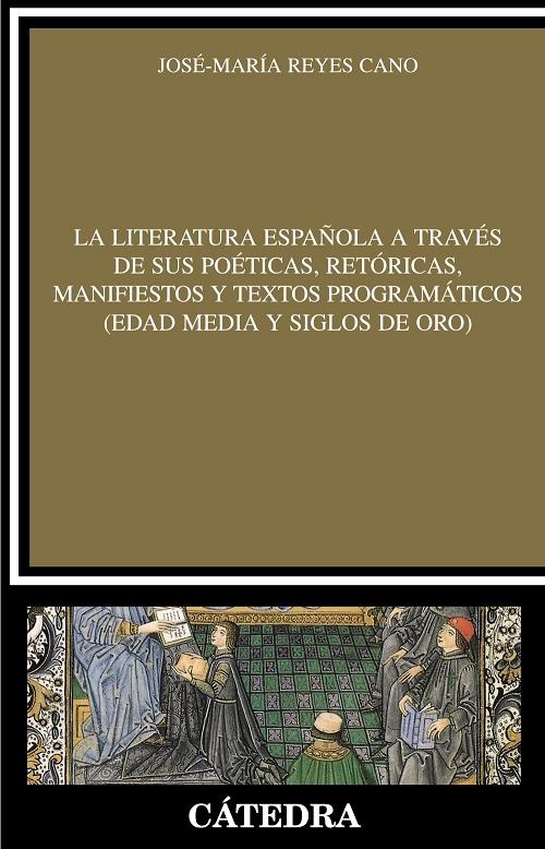 La literatura española a través de sus poéticas, retóricas, manifiestos y textos programáticos "Edad Media y Siglo de Oro". 