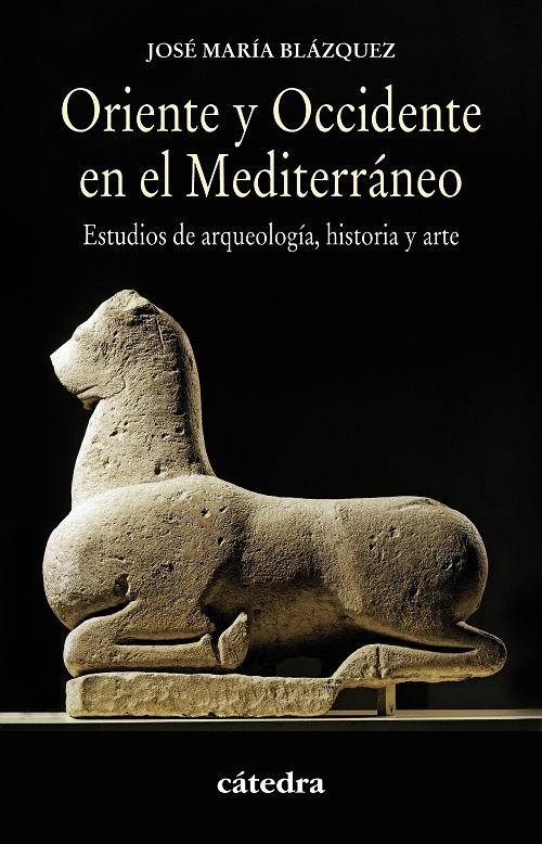 Oriente y Occidente en el Mediterráneo "Estudios de arqueología, historia y arte". 