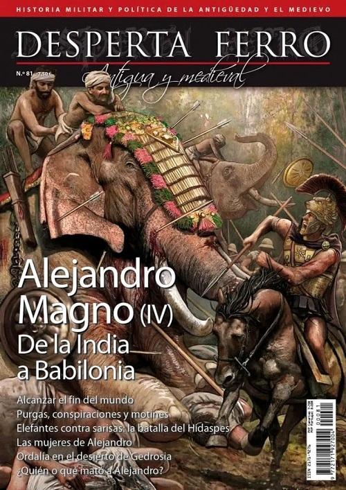 Desperta Ferro. Antigua y Medieval nº 81: Alejandro Magno (IV): De la India a Babilonia