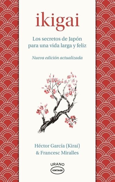 Ikigai "Los secretos de Japón para una vida larga y feliz". 